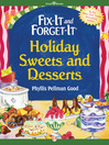 Cover image for Fix-It and Forget-It Holiday Sweets and Desserts